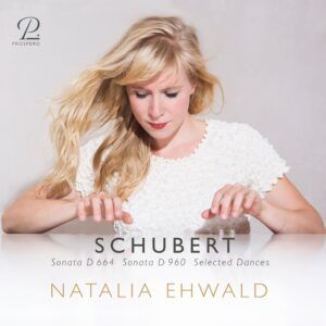 Franz Schubert: Sonata D664, Sonata D960, Selected Dances - Natalia Ehwald