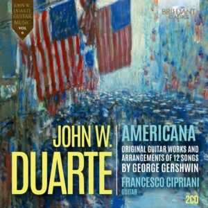 John Duarte: Americana, Original Guitar Works And Arrangements Of 12 Songs By Gershwin - Francesco Cipriani