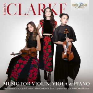 Rebecca Clarke: Music For Violin, Viola & Piano - Ekaterina Valiulina