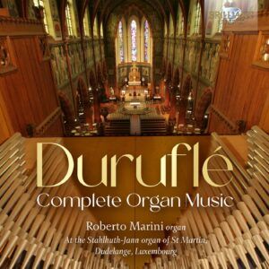 Duruflé: Complete Organ Music - Roberto Marini