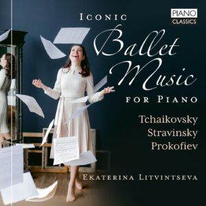 Iconic Ballet Music For Piano - Ekaterina Litvintseva