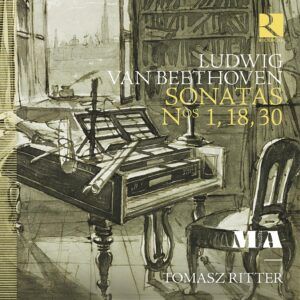 Beethoven: Sonatas Nos. 1, 18 & 30 - Tomasz Ritter