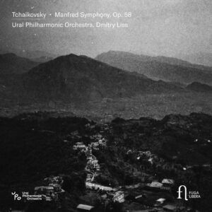 Tchaikovsky: Manfred Symphony Op. 58 - Dmitri Liss