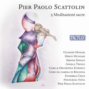 Pier Paolo Scattolin: 5 Meditazioni Sacre - Giuseppe Monari