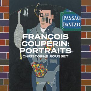 François Couperin: Portraits - Christophe Rousset
