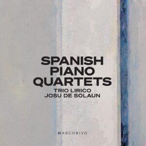 Spanish Piano Quartets - Trio Lirico