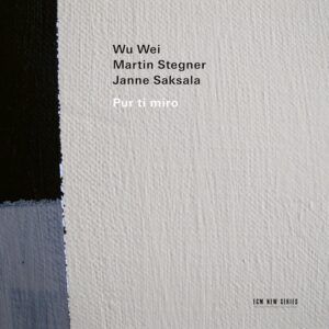 Pur Ti Miro - Wu Wei, Martin Stegner, Janne Saksala