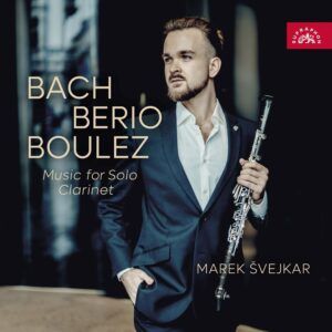 Bach / Berio / Boulez: Music For Solo Clarinet - Marek Švejkar
