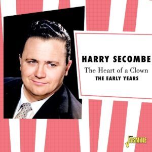 The Heart Of A Clown: The Early Years - Harry Secombe
