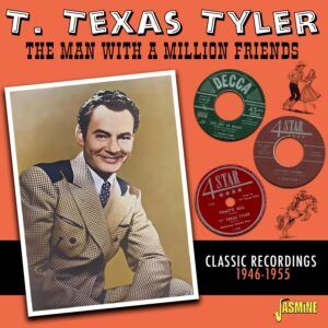 The Man With A Million Friends: Classic Recordings 1946-1955 - T. Texas Tyler