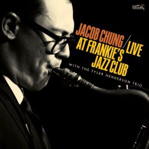 Live At Frankie's Jazz Club - Jacob Chung & The Tyler Henders
