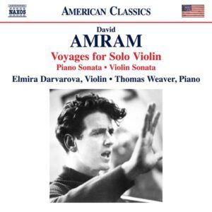David Amram: Voyages For Solo Violin, Piano Sonata, Violin Sonata - Elmira Darvarova