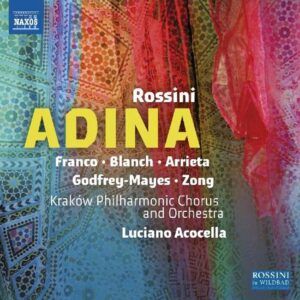 Gioachino Rossini: Adina - Luciano Acocella