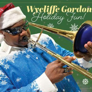 Holiday Fun - Wycliffe Gordon