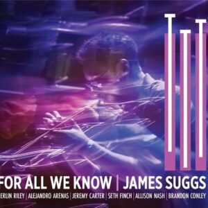 For All We Know - James Suggs