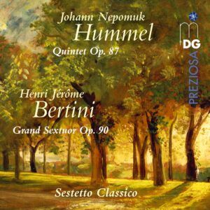 Hummel: Quintet Op.87 & Henri  Bertini: Grand Sextuor Op.90 - Sestetto Classico