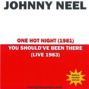 One Hot Night /  You Should'Ve Been There - Johnny Neel