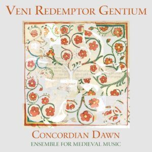 Veni Redemptor Gentium - Concordian Dawn