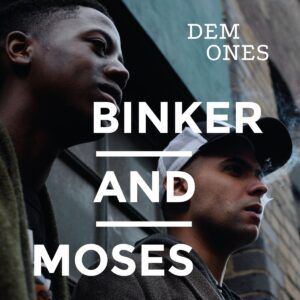 Dem Ones - Binker And Moses