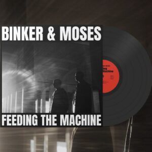 Feeding The Machine (Vinyl) - Binker And Moses