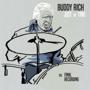 Just in Time, The Final Recording - Buddy Rich