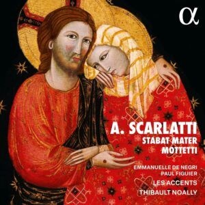 Alessandro Scarlatti: Stabat Mater & Mottetti - Emmanuelle de Negri
