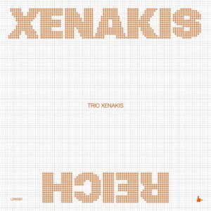 Xenakis / Reich (Live) (Vinyl) - Trio Xenakis