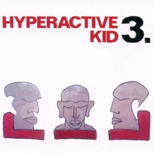 Hyperactive Kid 3 - Philipp Gropper