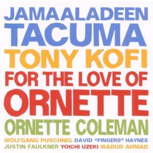 For The Love Of Ornette - Jamaaladeen Tacuma