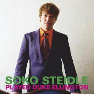 Soko Steidle Played Duke Ellington