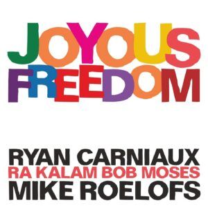 Joyous Freedom - Ryan Carniaux