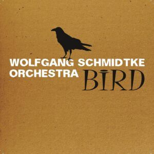 Bird - Wolfgang Schmidtke Orchestra