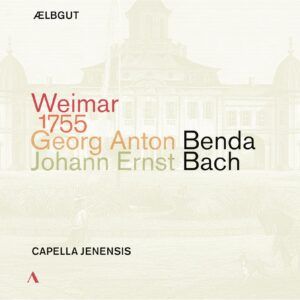 Georg Anton Benda / Johann Ernst Bach: Weimar 1755 - Capella Jenensis