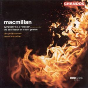 MacMillan: The Confession Of Isobel Gowdie, Symphony No. 3 - James MacMillan