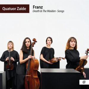Schubert: Death & The Maiden, Songs - Quatuor Zaïde