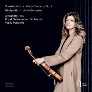 Shostakovich: Violin Concerto No. 1 / Hindemith: Violin Concerto - Alexandra Tirsu