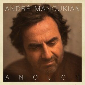 Anouch - Andre Manoukian