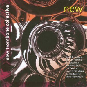 Trombone Works: New - New Trombone Collective