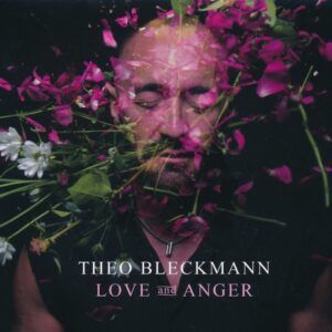 Love And Anger - Theo Bleckmann