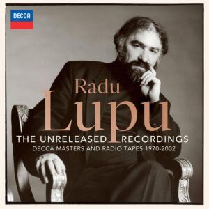 The Unreleased Recordings (Decca Masters And Radio Tapes 1970-2002) - Radu Lupu