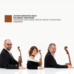 Bach: Goldberg Variations (Arr. For String Trio By Dmitri Sitkovetsky) - Triofenix