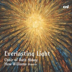 Everlasting Light - Choir Of Bath Abbey