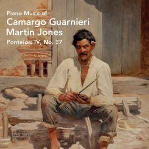 Camargo Guarnieri: Piano Music Of Camargo Guarnieri - Martin Jones