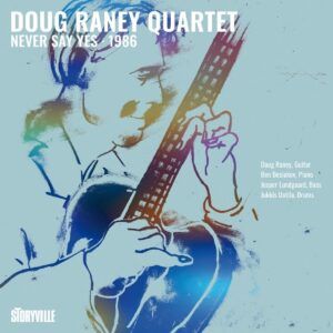 Never Say Yes, 1986 - Doug Raney Quartet