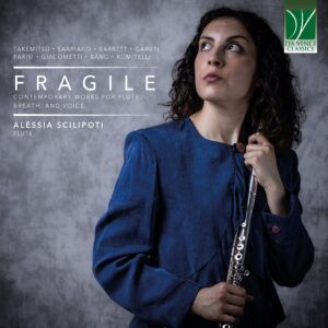 Fragile: Contemporary Works for Flute, Breath, and Voice - Alessia Scilipoti