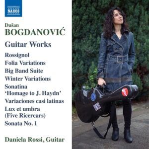 Dusan Bogdanovic: Guitar Works - Daniela Rossi
