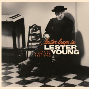 Lester Leaps In: Live At Birdland 1951-195 (Vinyl) - Lester Young