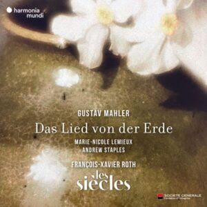 Mahler: Das Lied Von Der Erde - François-Xavier Roth
