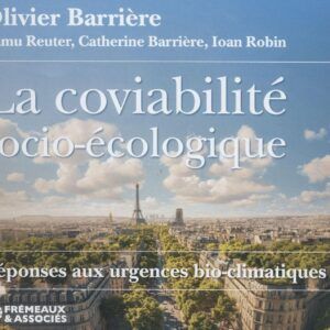 La Coviabilte Socio-Ecologique: Réponses Aux Urgences Bio-Climatiques - Olivier Barrière