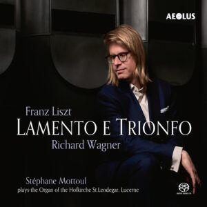 Franz Liszt & Richard Wagner: Lamento E Trionfo - Stéphane Mottoul